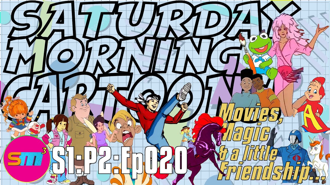 SATURDAY MORNING CARTOONS - S1:P2:Ep020 - Movies, Magic & a little Friendship...