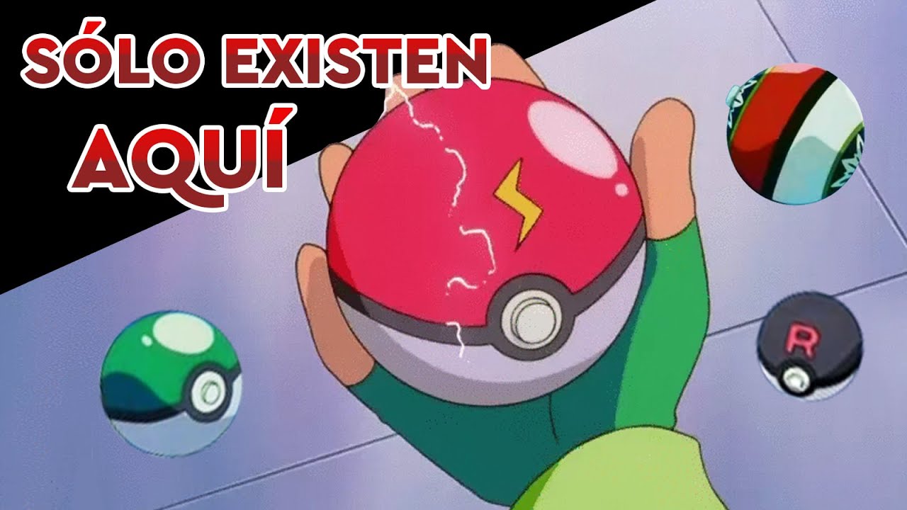 LAS POKÉBALL EXCLUSIVAS DEL ANIME