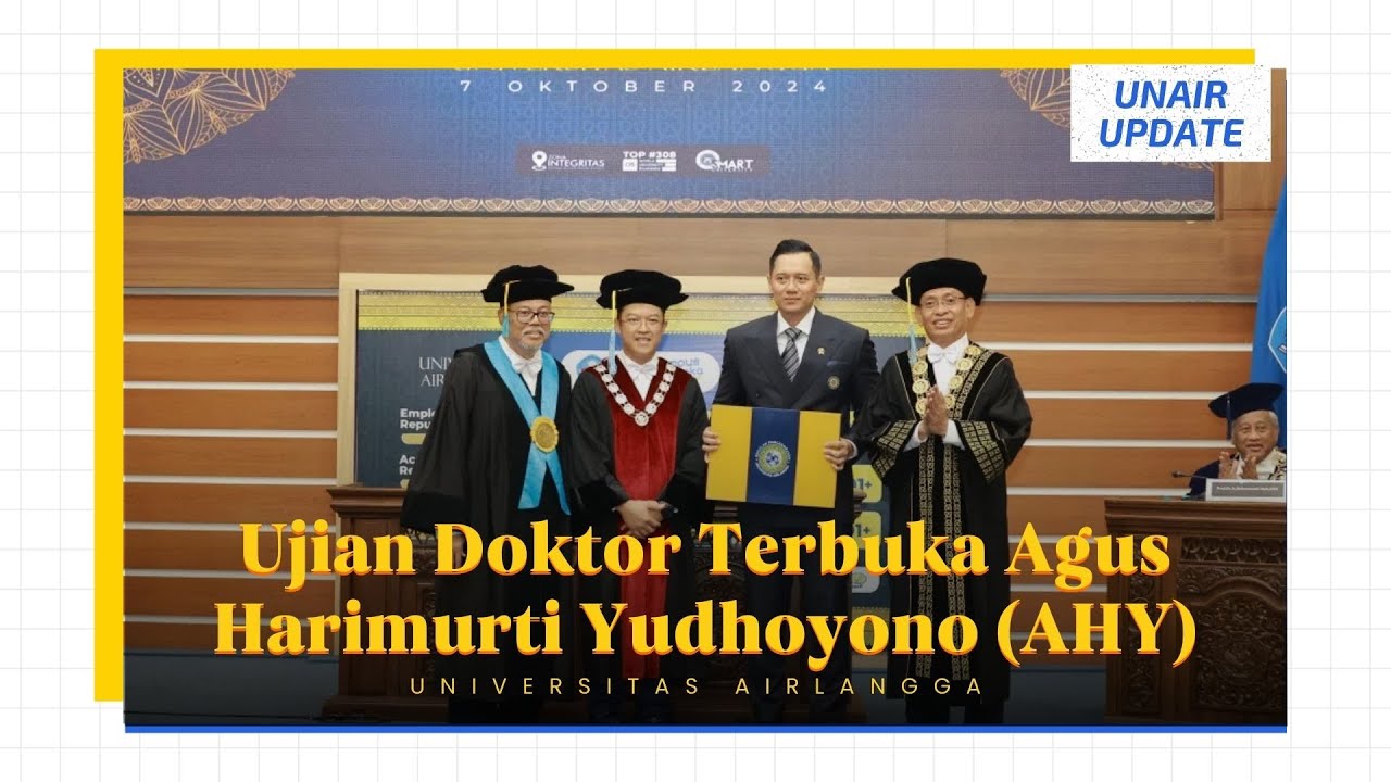 Agus Harimurti Yudhoyono (AHY) Jalani Sidang Ujian Doktor Terbuka | UNAIR Update
