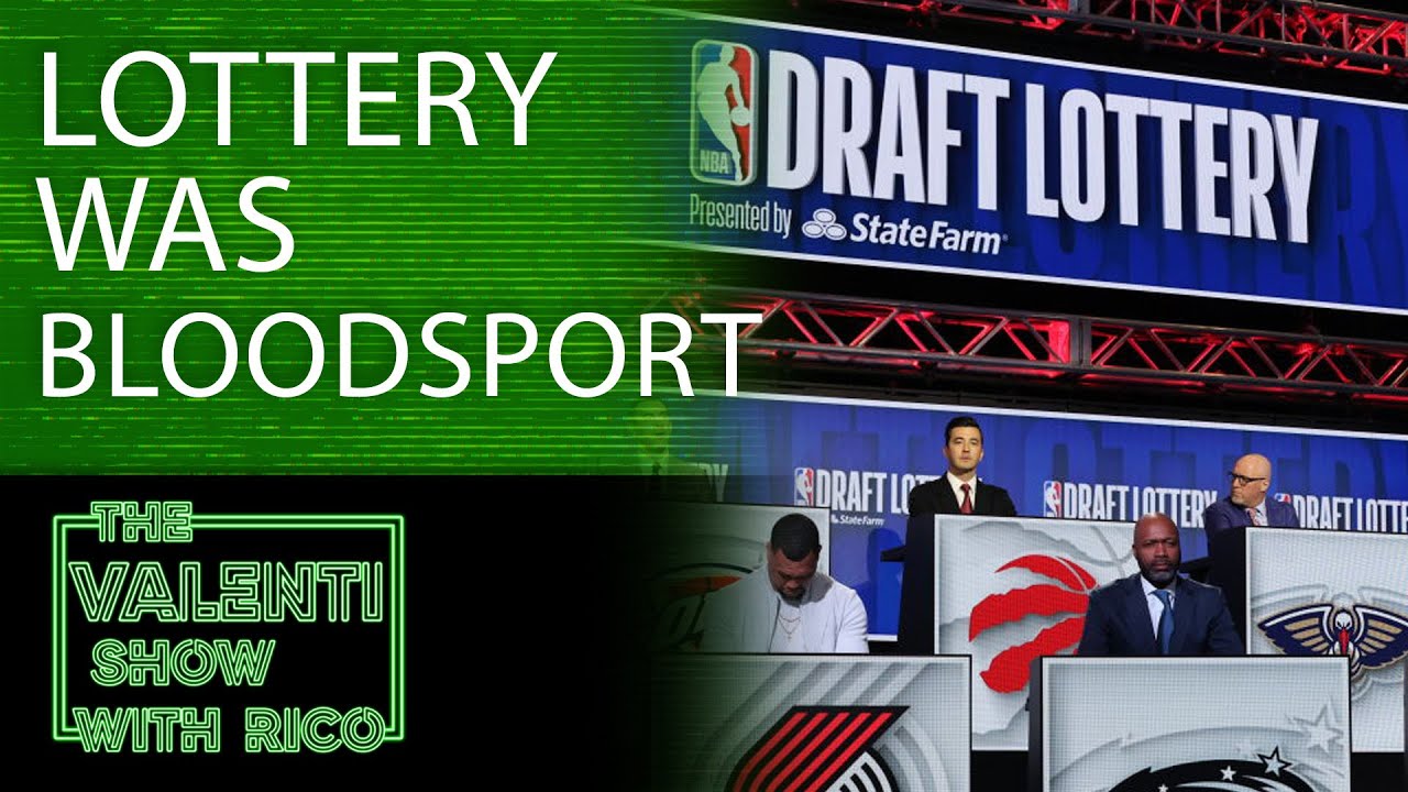 The Valenti Show with Rico - The NBA Draft Lottery was Bloodsport