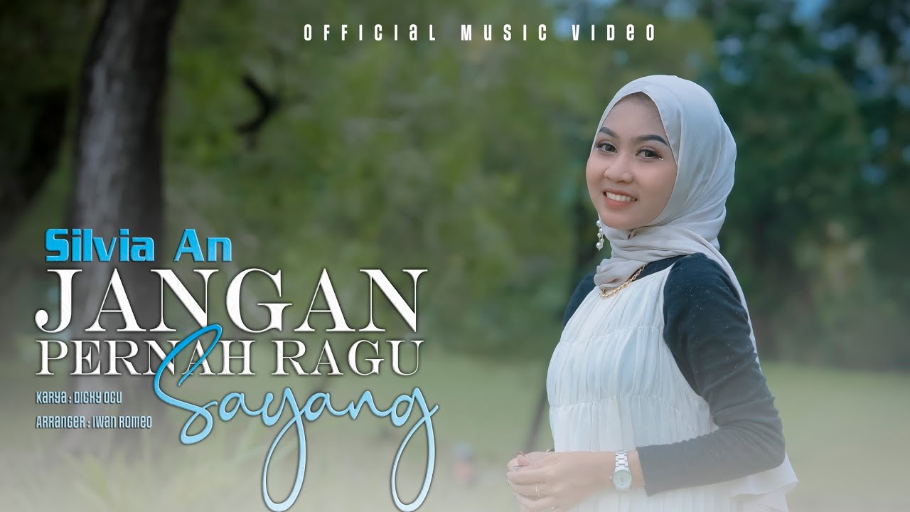 Silvia An - Jangan Pernah Ragu Sayang ( Official Music Video)
