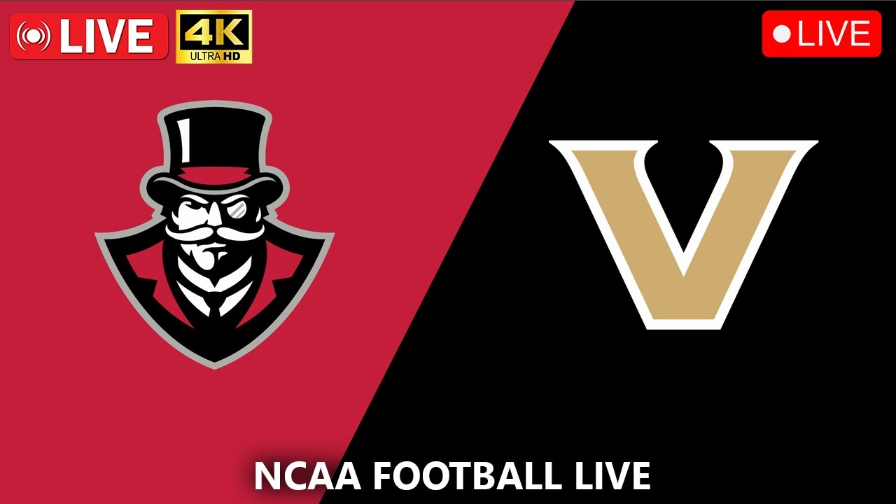 Vanderbilt vs Austin Peay LIVE HD | NCAA College Football WEEK 1 | NCAAF LIVE