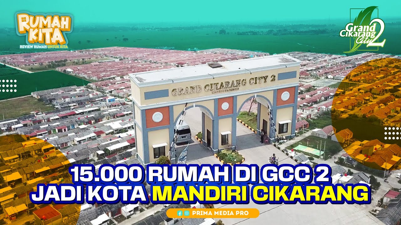 BIG BANG ! Grand Cikarang City 2 Project Rumah Subsidi Terbesar di Indonesia