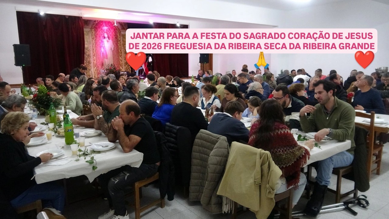 JANTAR PARA A FESTA DO SAGRADO CORAÇÃO DE JESUS DE 2026 FREGUESIA DA RIBEIRA SECA DA RIBEIRA GRANDE