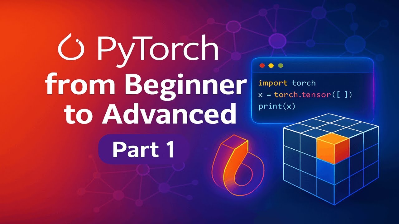PyTorch: The Ultimate Course from Beginner to Advanced - Part1