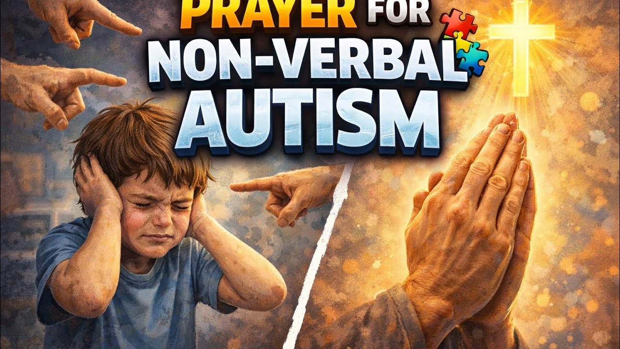 “Prayer for Non-Verbal Autism – Healing & Breakthrough in Jesus’ Name”