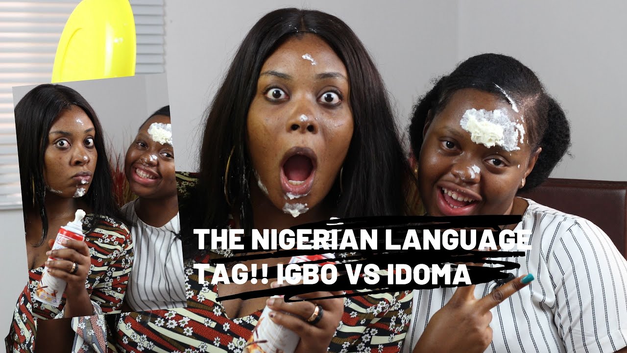 THE NIGERIAN LANGUAGE TAG!! IGBO VS IDOMA