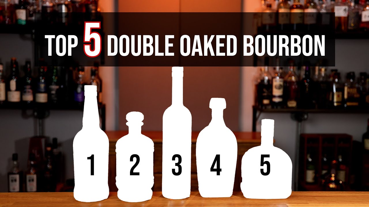 Top 5 Double Oaked Bourbons