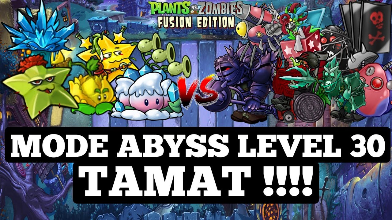 AKHIRNYA AKU MENAMATKAN LEVEL 30 MODE ABYSS! Plants Vs Zombies Fusion GAMEPLAY TAMAT