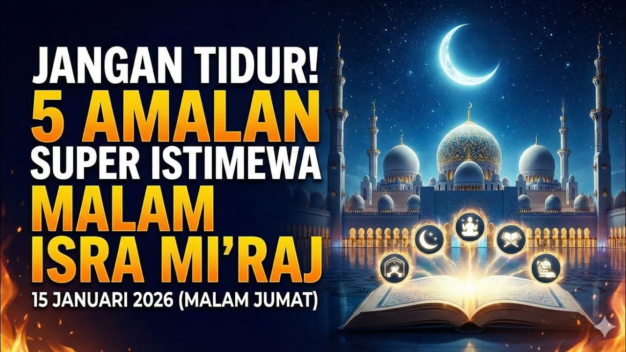 MALAM ISRA MI'RAJ 27 RAJAB 2026 🌙 Jangan Tidur Sebelum Amalkan 5 Amalan Super Istimewa ini