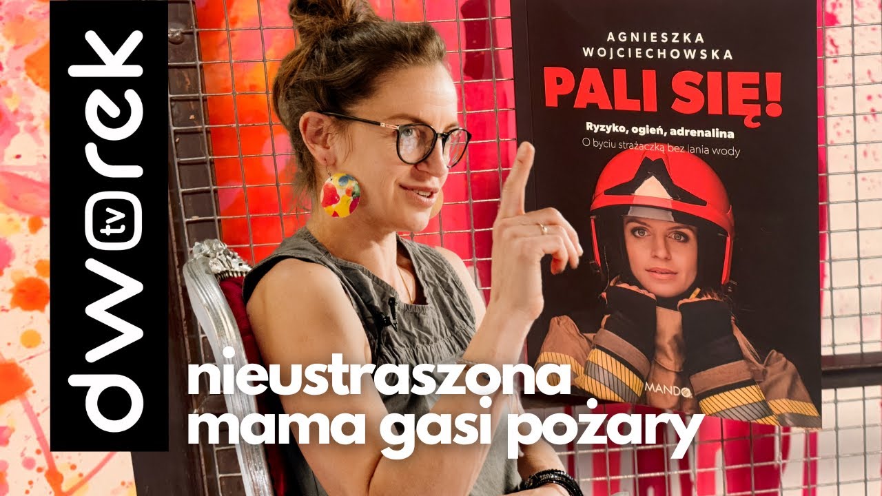 Agnieszka Wojciechowska – strażaczka, mistrzyni, autorka książki, mama | Świat na głowie 154 #wywiad