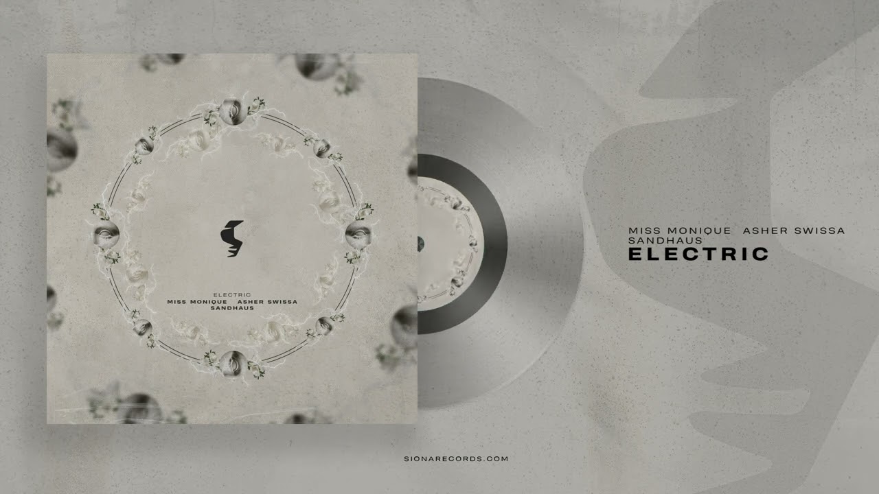 Miss Monique & ASHER SWISSA ,Sandhaus - Electric (Original mix)