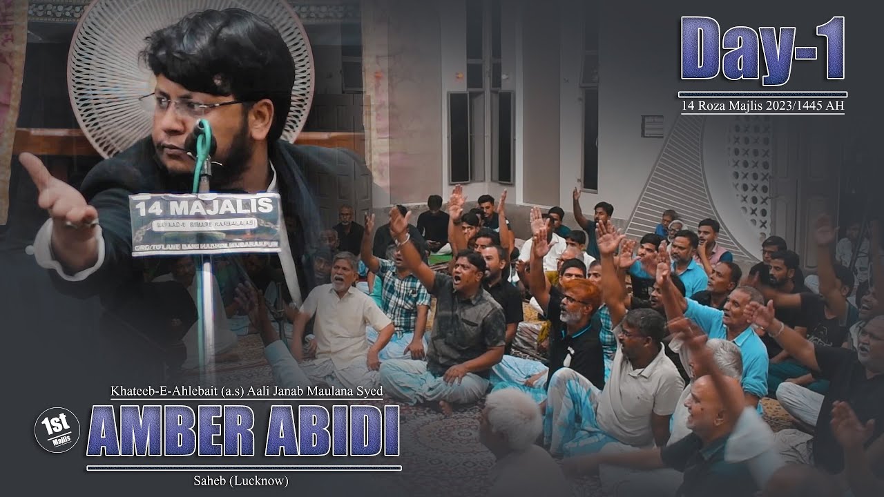 1st Majlis | Maulana Amber Abidi | Day-1 | Bimar-E-Karbala Ka Matam | 2023/1445 AH