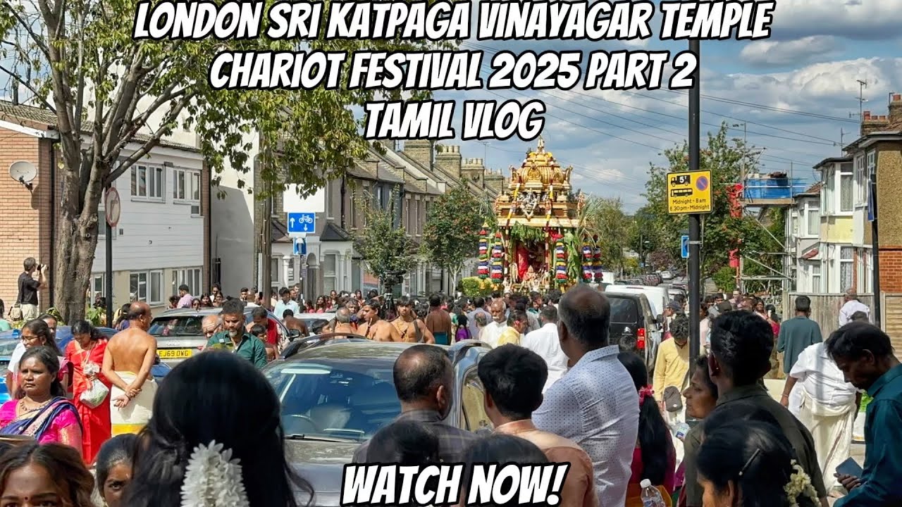 London Sri Katpaga Vinayager Temple | Chariot Festival 2025 | Part 1 | Tamil Vlog | Vasanth Vlogger
