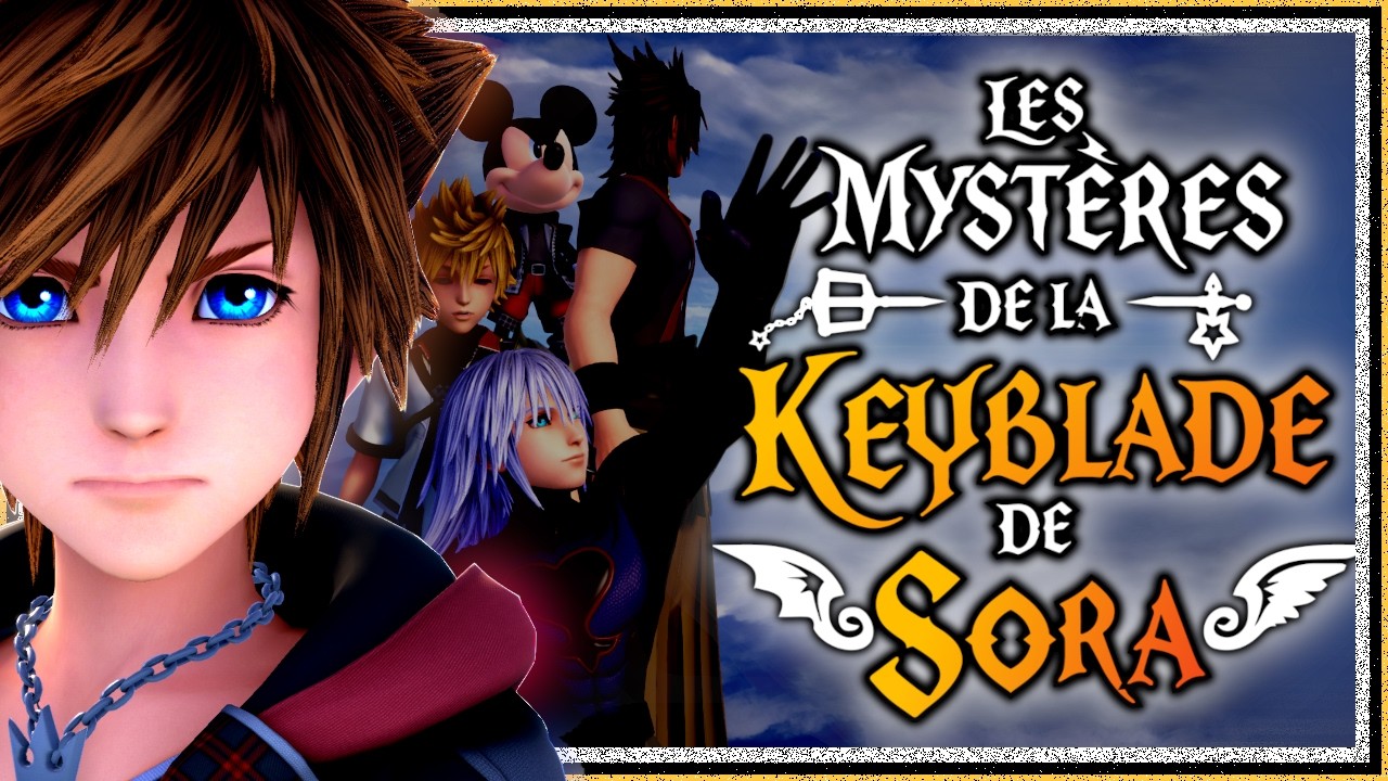 Les Mystères de la Keyblade de SORA | ANALYSE / THÉORIE [ MdlK 01 ]