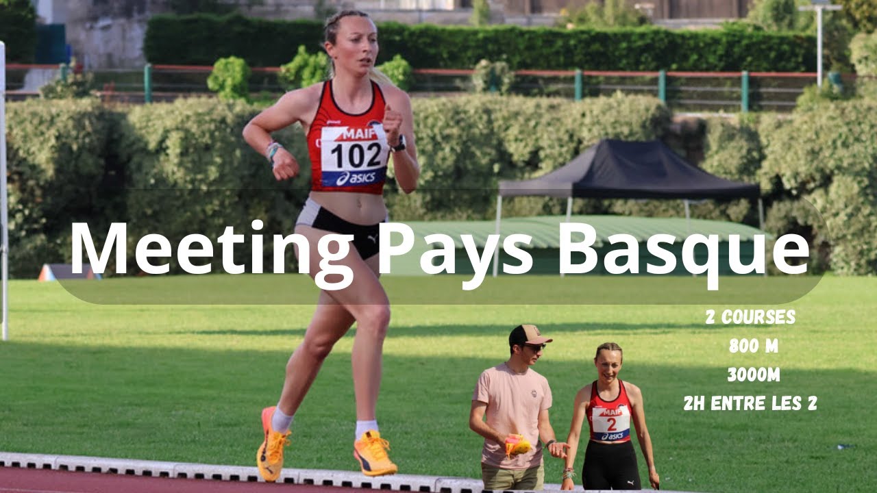 Meeting Pays Basque : 800m et 3000m en une journée