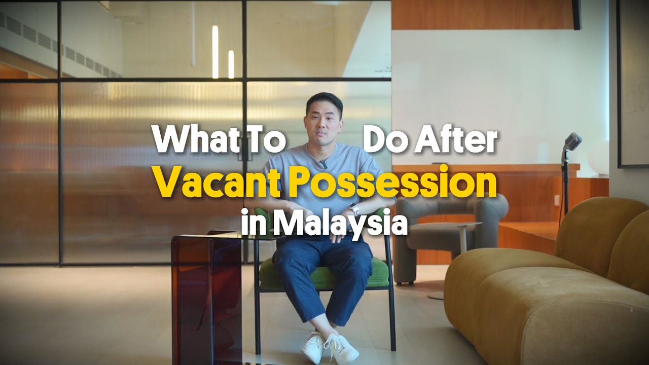 What to Do After Vacant Possession in Malaysia &ndash; CHECKLIST