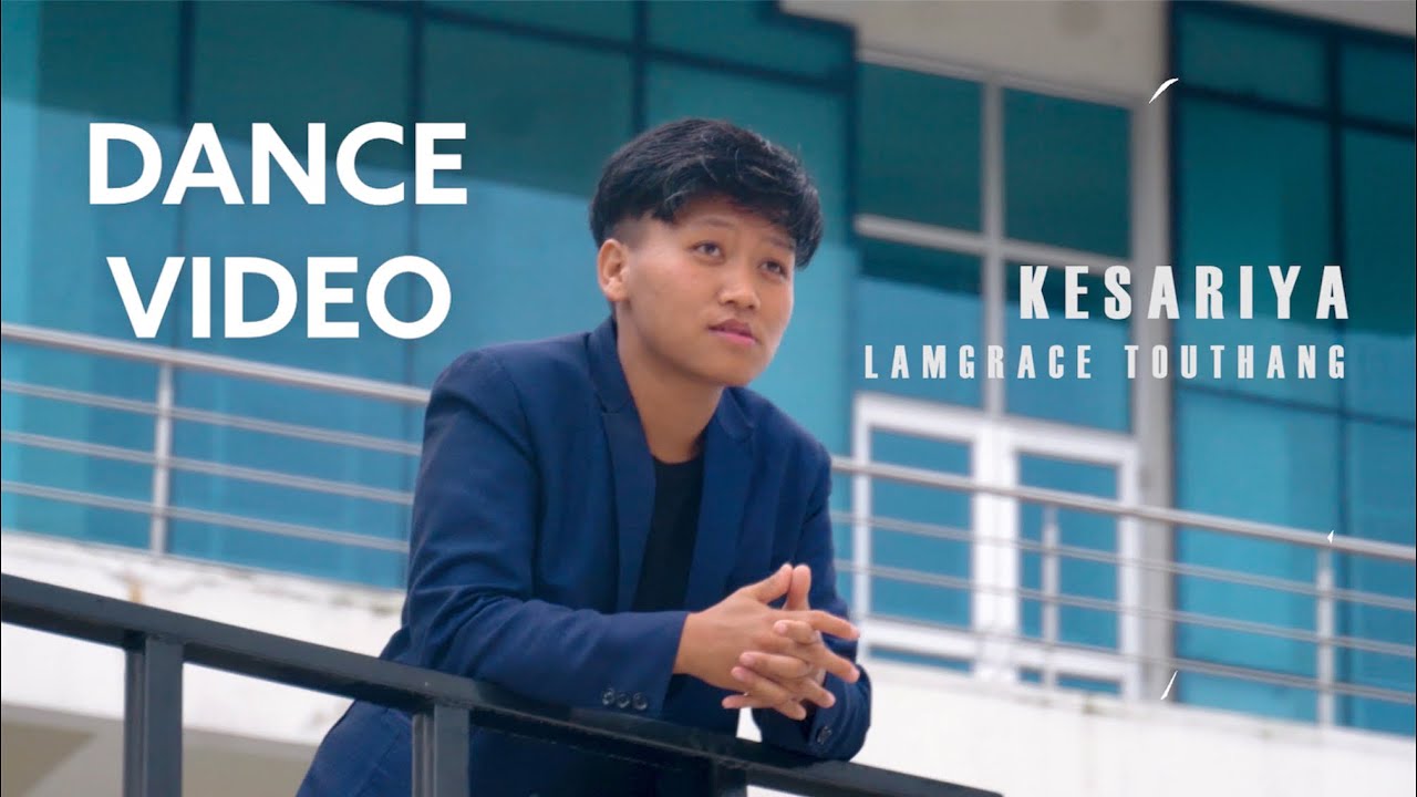 KESARIYA | DANCE VIDEO by Lamgrace Touthang | Nagaland Dance