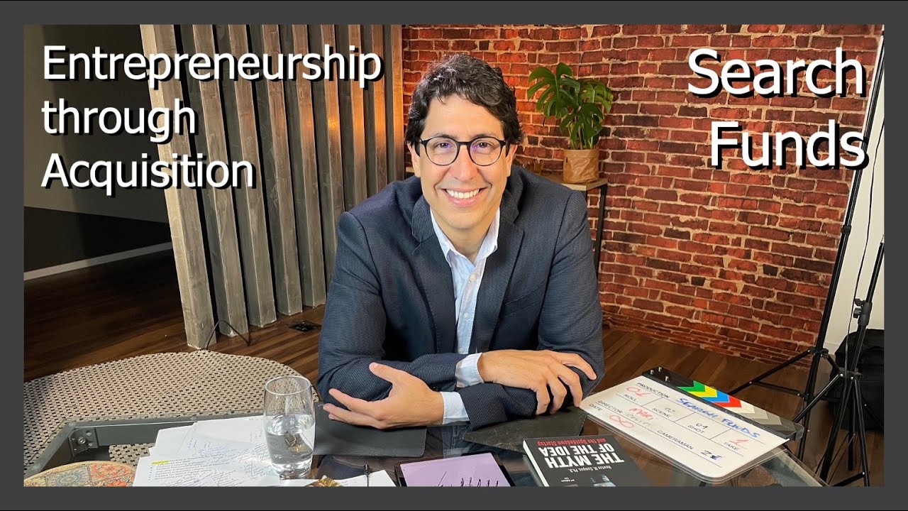 Dr. Newton Campos crash Course on Entrepreneurship through Acquisition - Understanding Search Funds