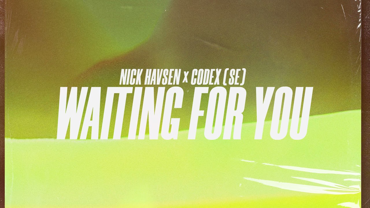 Nick Havsen x Codex (SE) - Waiting For You