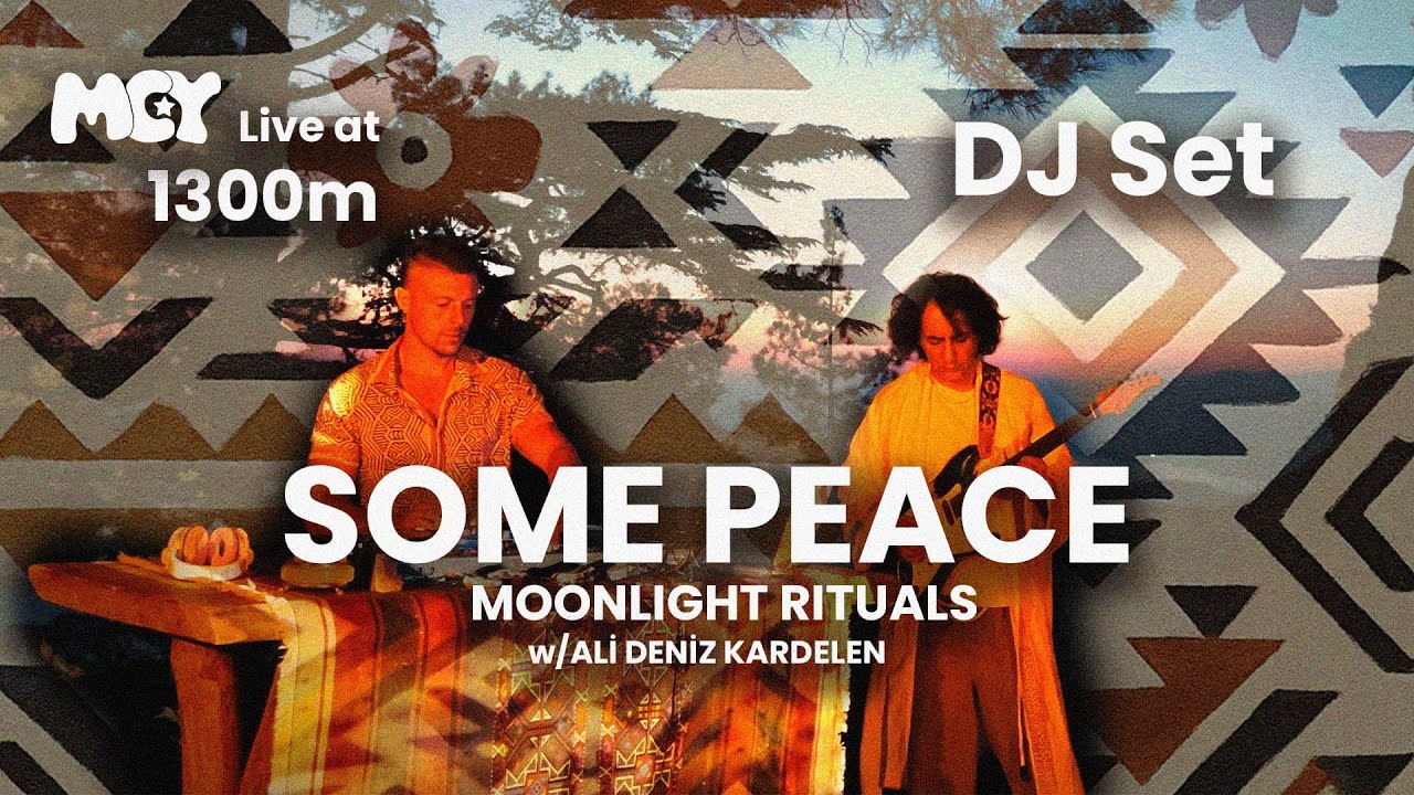 Some Peace • MCY Live at 1300m • Etnikelectronic DJ Set · @ Babakamp с Али Денизом Карделеном