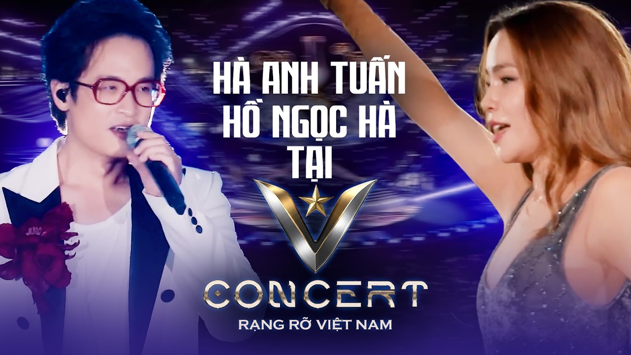 HÀ ANH TUẤN & HỒ NGỌC HÀ tại V CONCERT Rạng Rỡ Việt Nam - Tháng 4 Là Lời Nói Dối Của Em
