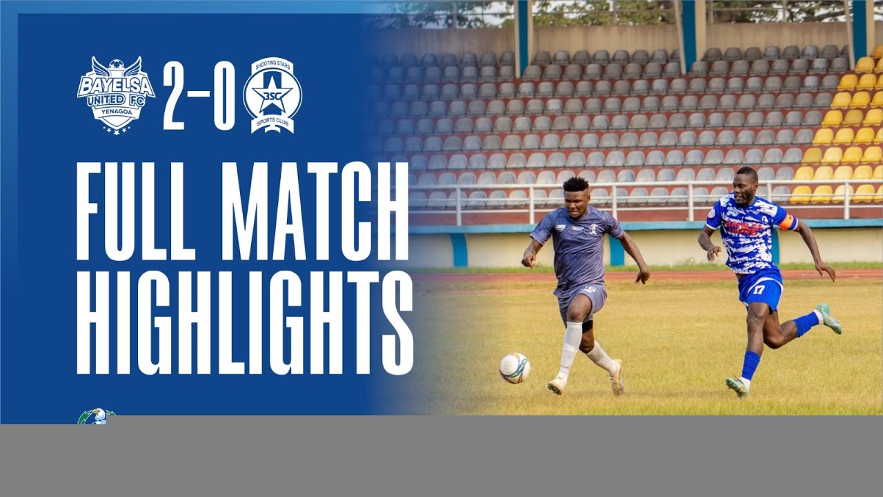 Bayelsa United 2 - 0 SHOOTING STARS (3SC) | MD 21 HIGHLIGHTS | NPFL26