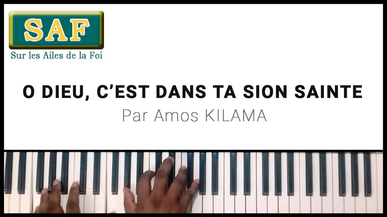 009 Ô Dieu, c'est dans ta Sion sainte (SAF) - Amos Kilama