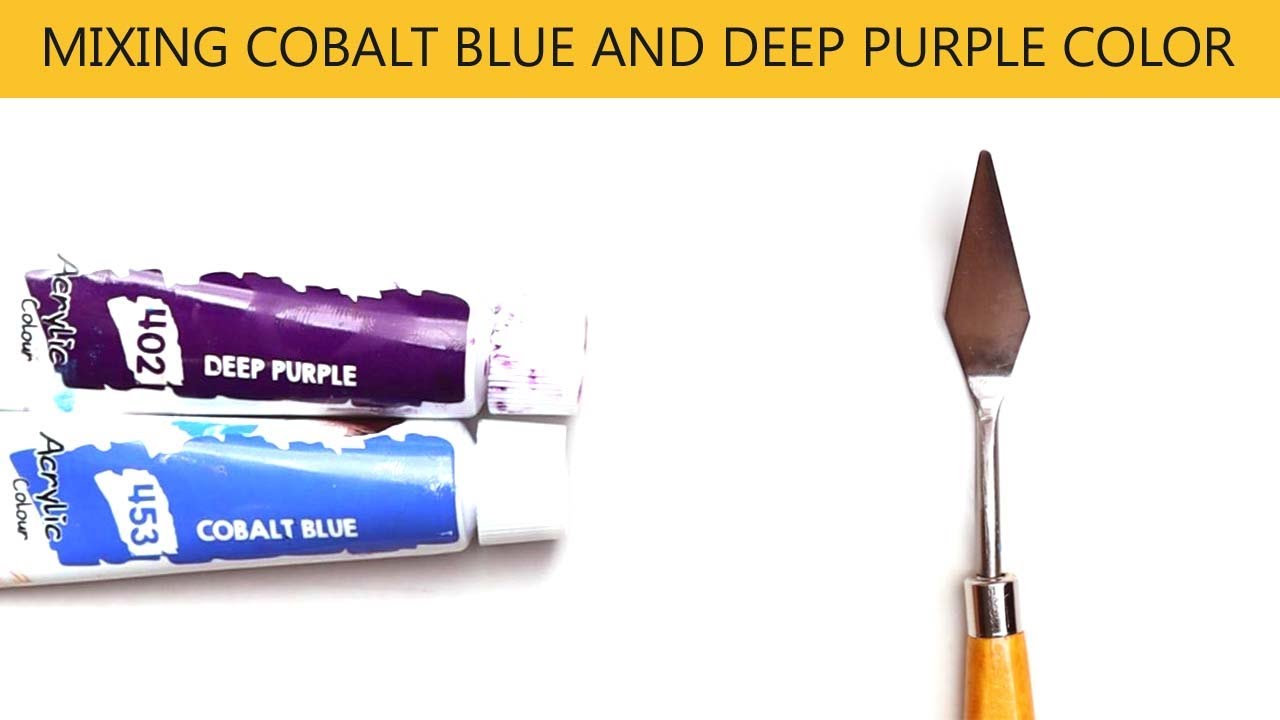 Cobalt Blue And Deep Purple Mixing Make What Color - Mixing Acrylic Colors