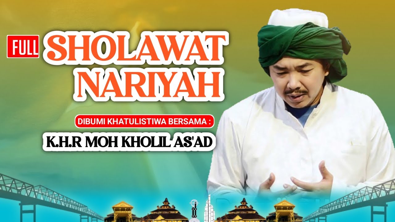 SHOLAWAT NARIYAH K.H.R MOH. KHOLIL AS'AD DIBUMI KHATULISTIWA | #sholawat #tranding #pengajian #fyp