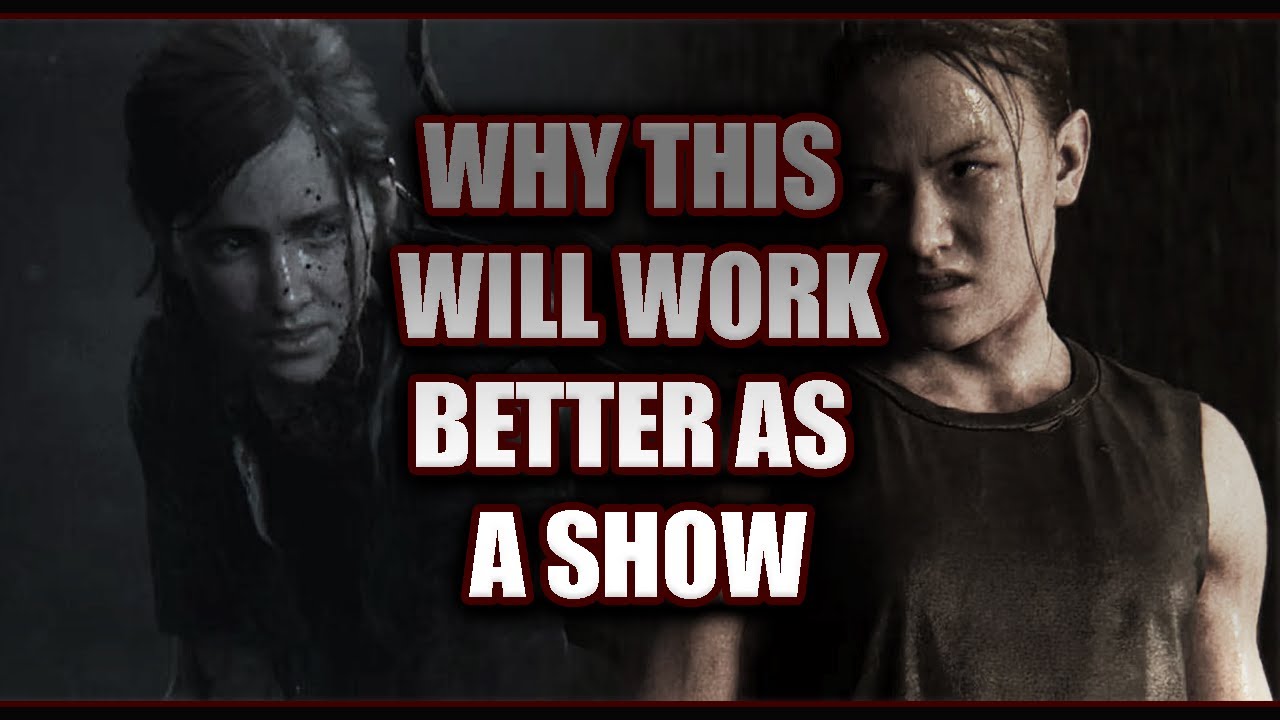 Почему The Last of Us Part II будет лучше в формате сериала