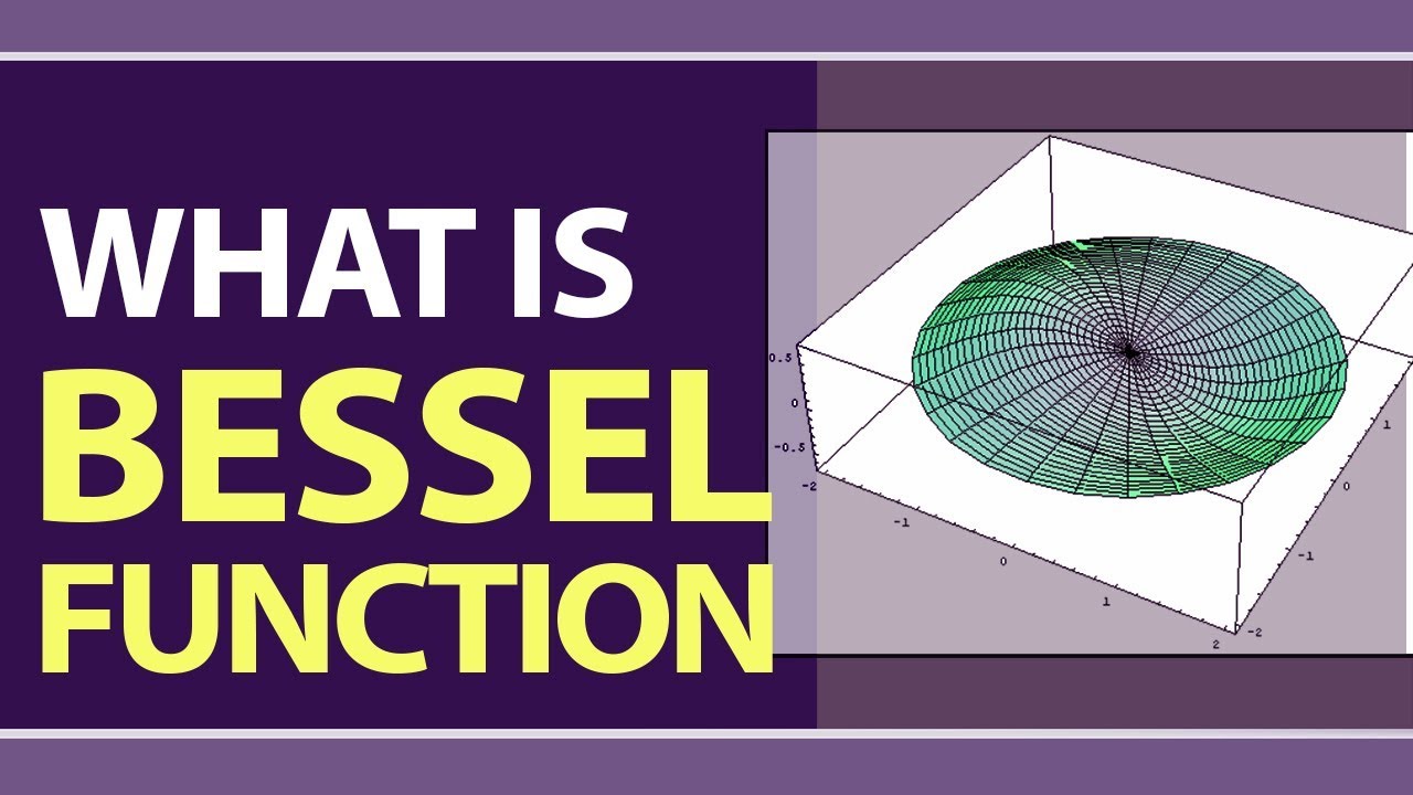 What is Bessel Function | Definition | Uses & Applications of Bessel Function | Physics Concepts