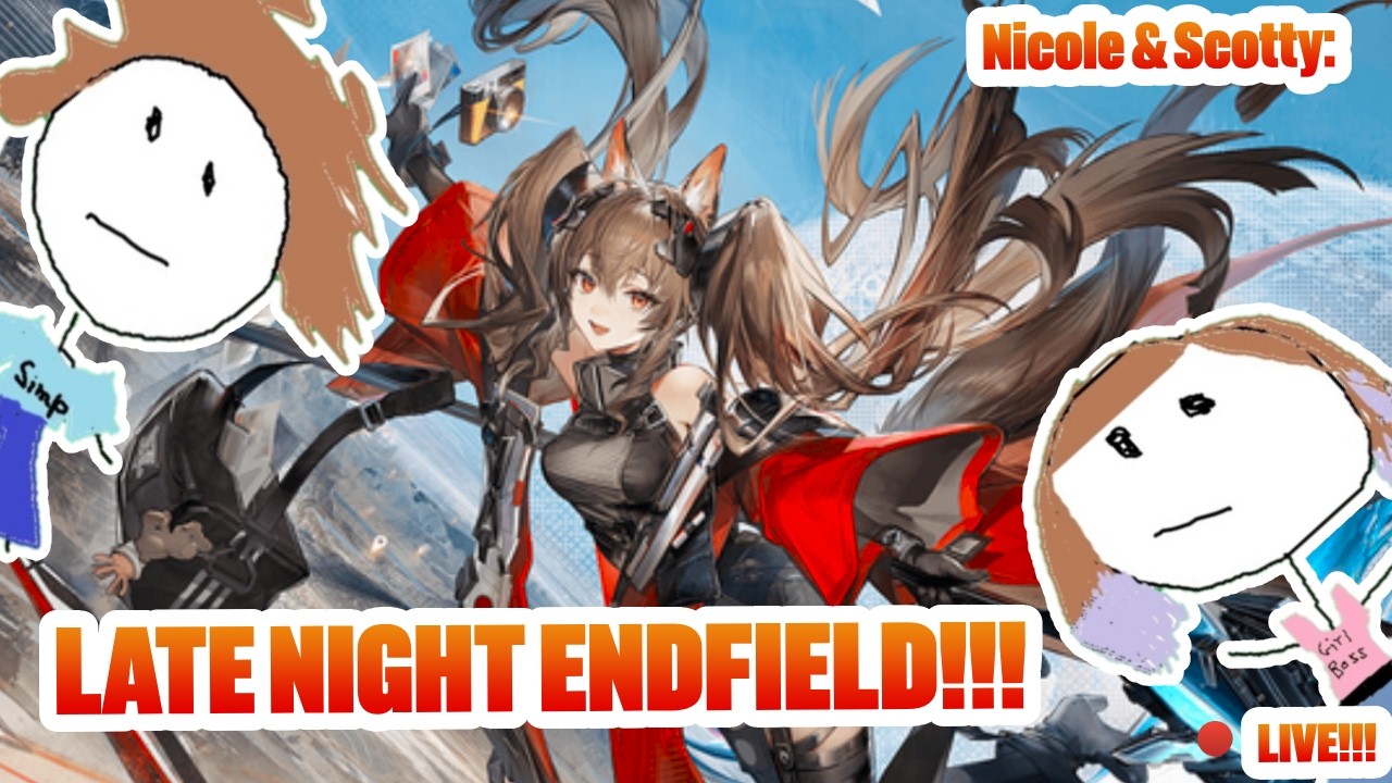 🔴LIVE! LATE NIGHT ENDFIELD PROGRESSION!!!!! SANDLEAF WILL BE GOT | Arknights: Endfield
