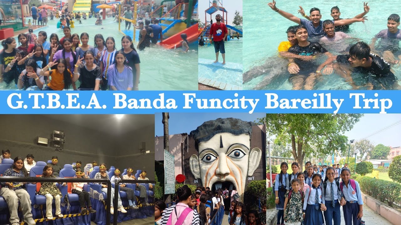 Funcity Bareilly Trip | GTBEA Banda Trip 2024