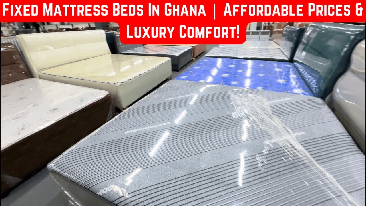 Fixed Mattress Bed Prices in Ghana | Comfort at Unbeatable Prices!