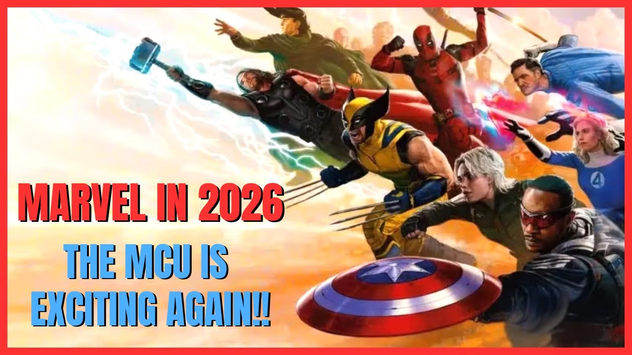I'M FINALLY EXCITED ABOUT THE MCU AGAIN! | MARVEL IN 2026