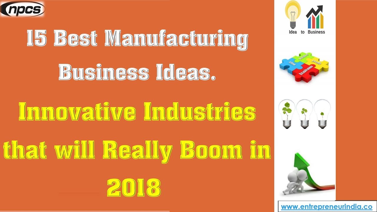 15 Best Manufacturing Business Ideas | Innovative Industries that will Really Boom.