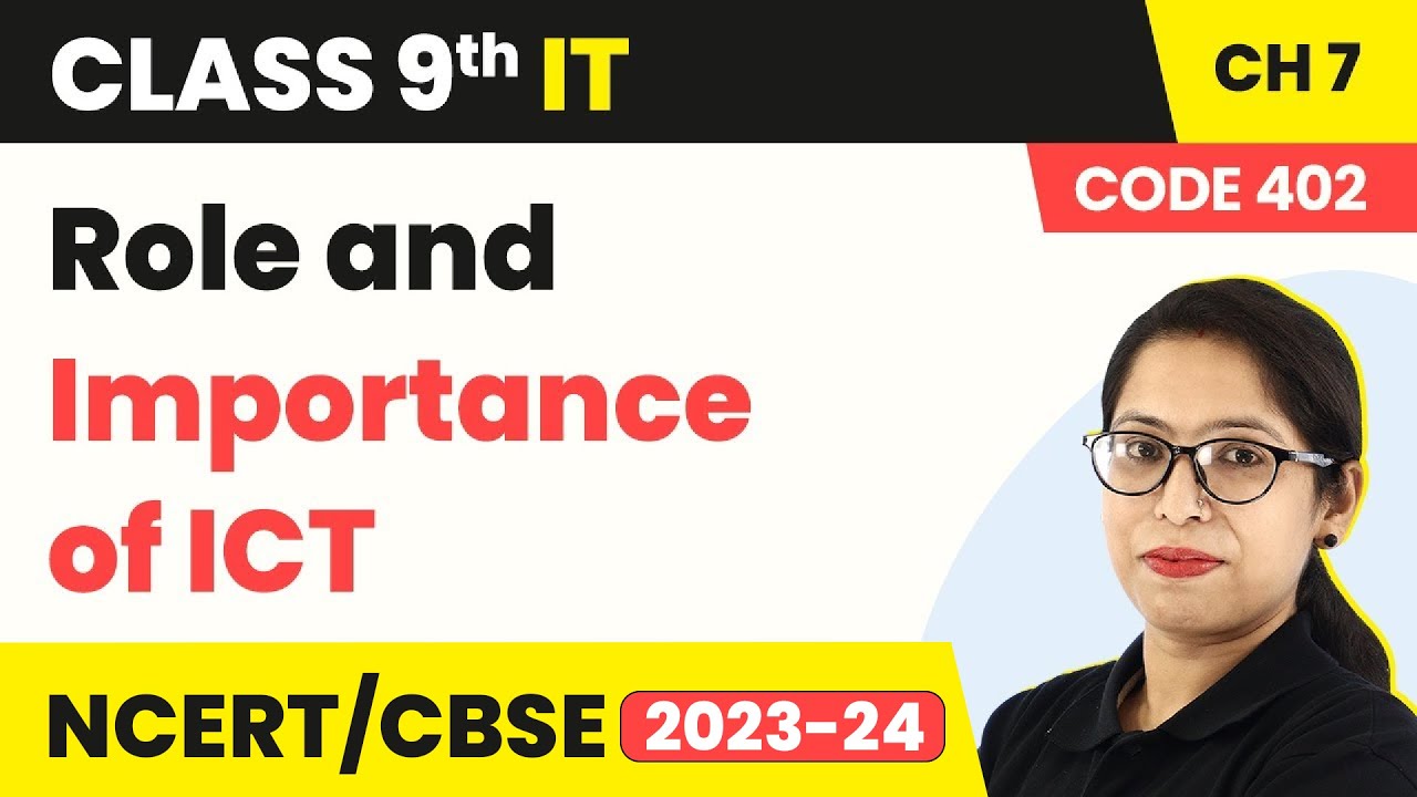 Introduction to ICT - Role and Importance of ICT | Class 9 Information Technology Chapter 7