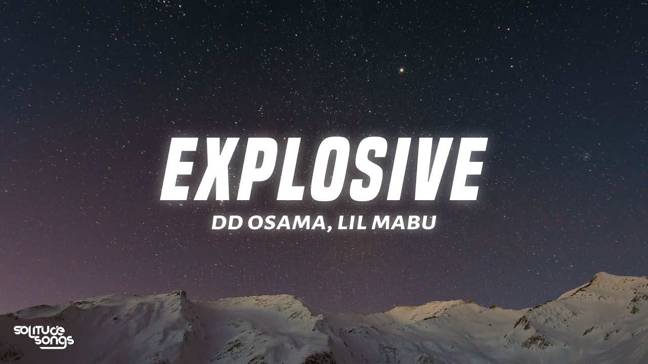 DD Osama, Lil Mabu - Explosive (Lyrics)
