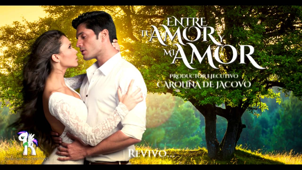 Entre Tu Amor Y Mi Amor Fanmade   'Y Estoy Vivo'   Daniel Elbittar