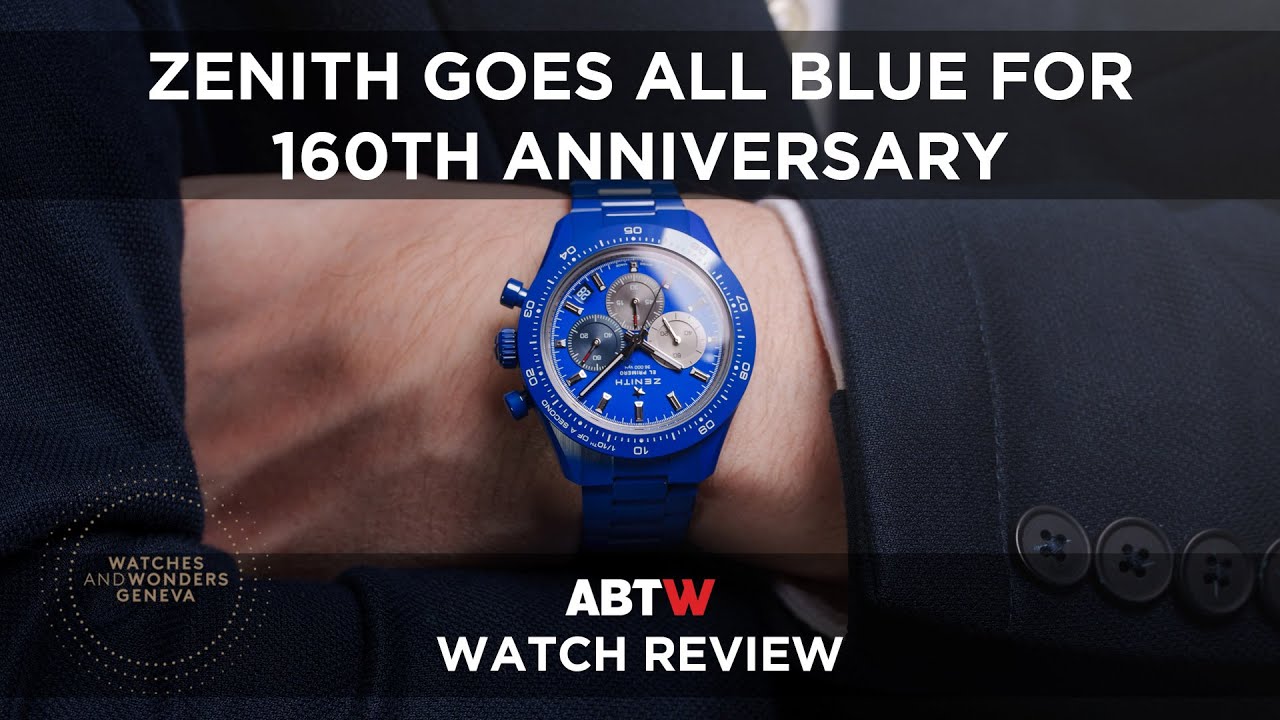 Watches & Wonders 2025: Zenith Goes All Blue For 160th Anniversary