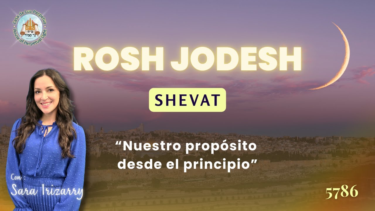 Rosh Jodesh Shevat| Nuestro propósito desde el principio | Cabeza de Mes | 5786