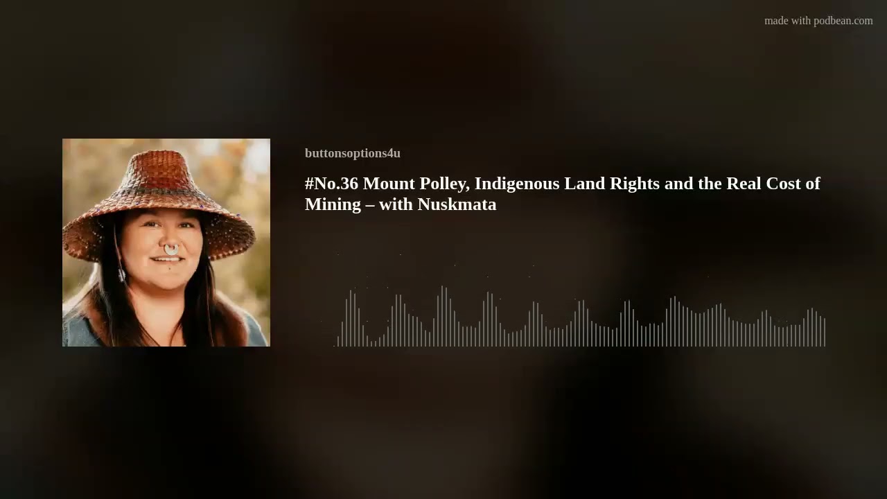 #No.36 Mount Polley, Indigenous Land Rights and the Real Cost of Mining – with Nuskmata