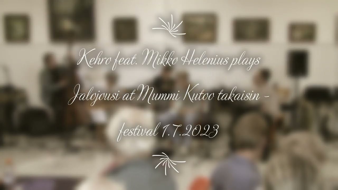 Kehro feat  Mikko Helenius plays Jalojousi