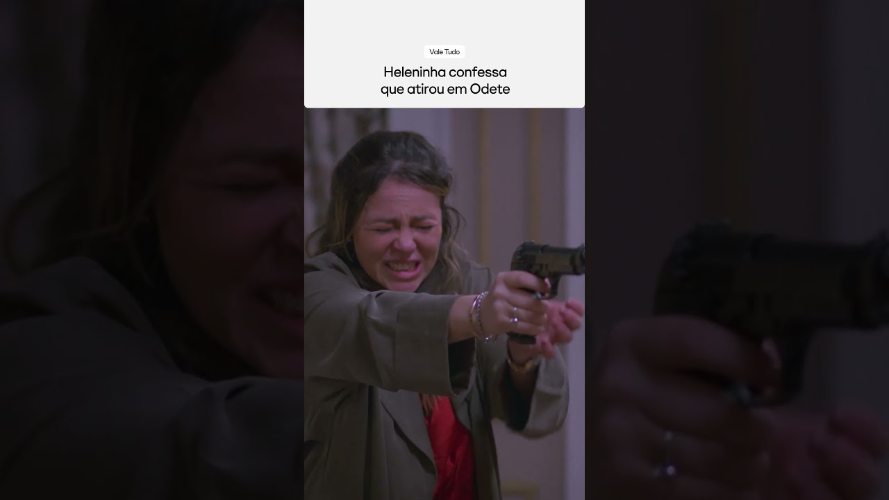 HELENINHA CONFESSA QUE ATIROU EM ODETE | VALE TUDO | GLOBOPLAY NOVELAS | #SHORTS #NOVELAS