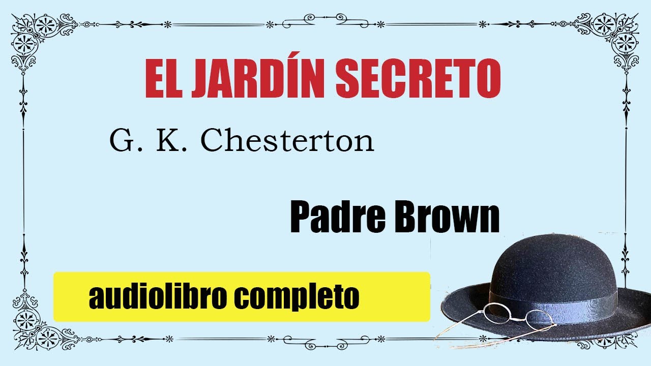 EL JARDIN SECRETO -  PADRE BROWN - G. K. CHESTERTON