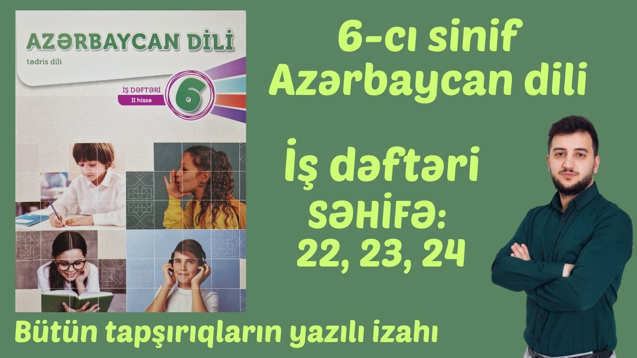 Azərbaycan dili 6-cı sinif iş dəftəri (2-ci hissə) I səhifə 22, 23, 24