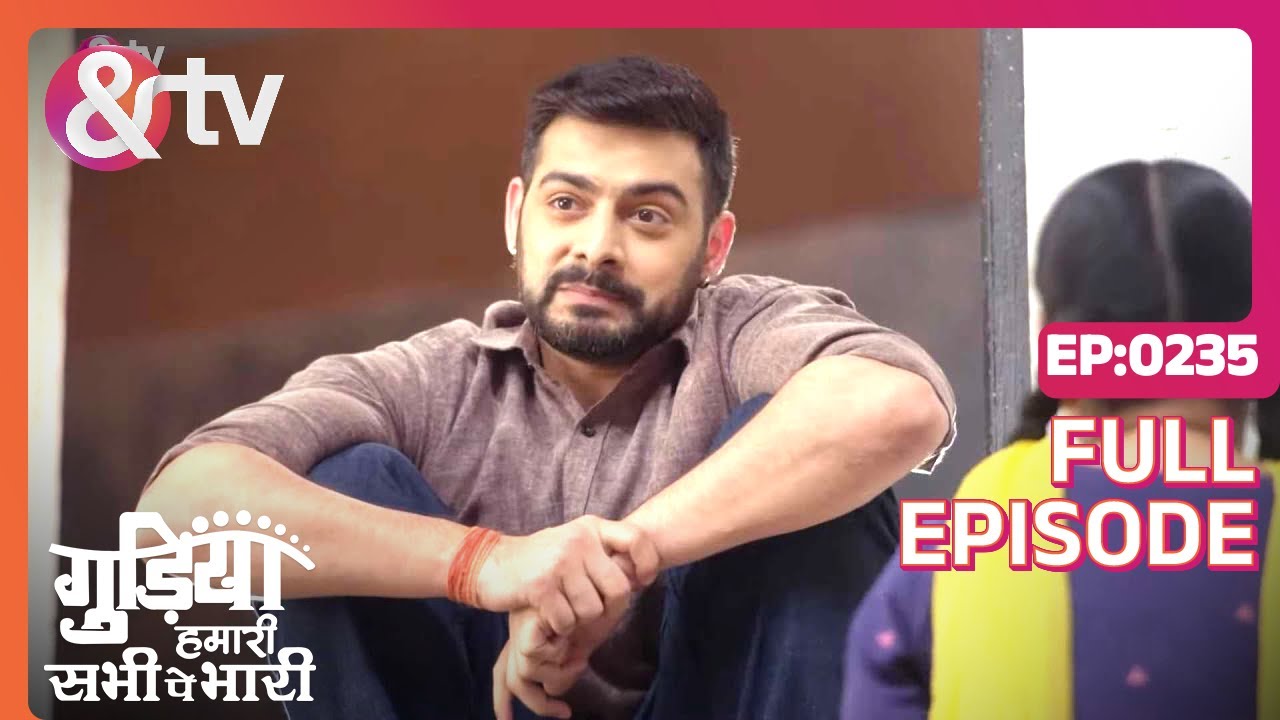 EP 235Gudiya humari sabhi pe bhari- Индийское телешоу хинди - и телевидение