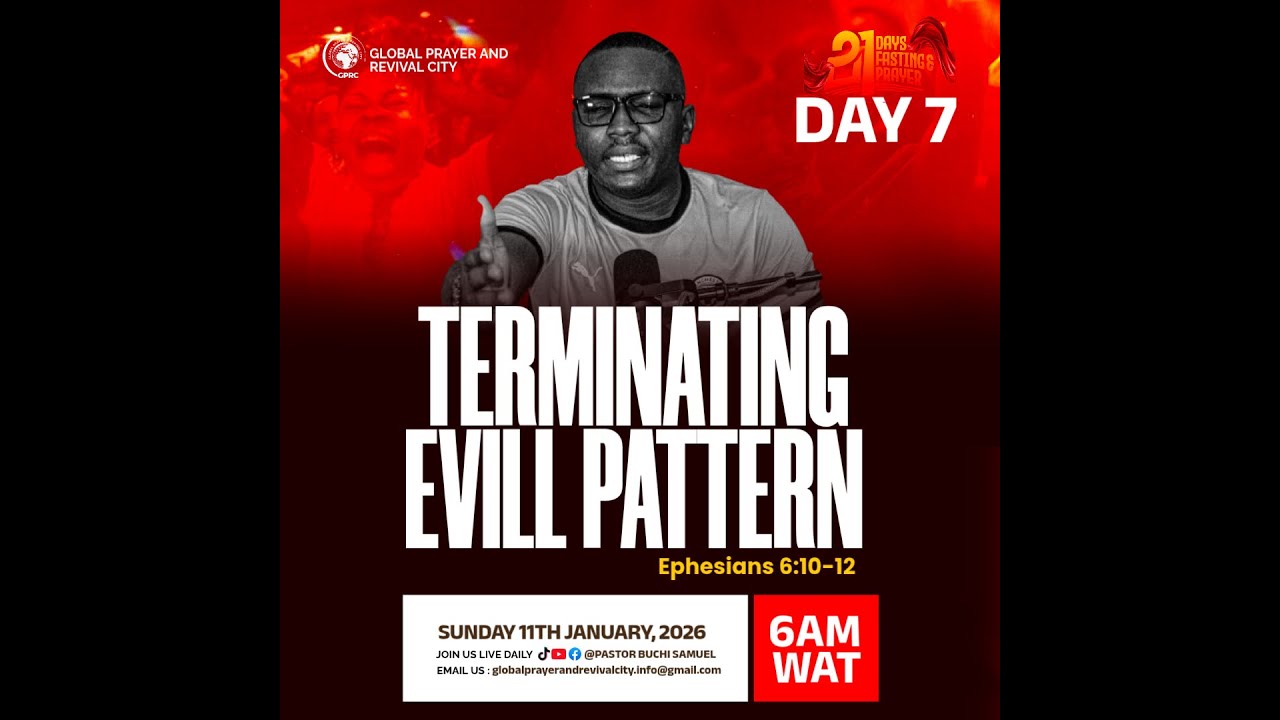 21 DAYS FASTING AND PRAYERS || DAY 7 || TERMINATING EVILL PATTERN || MORNING SESSION || 10|01|26