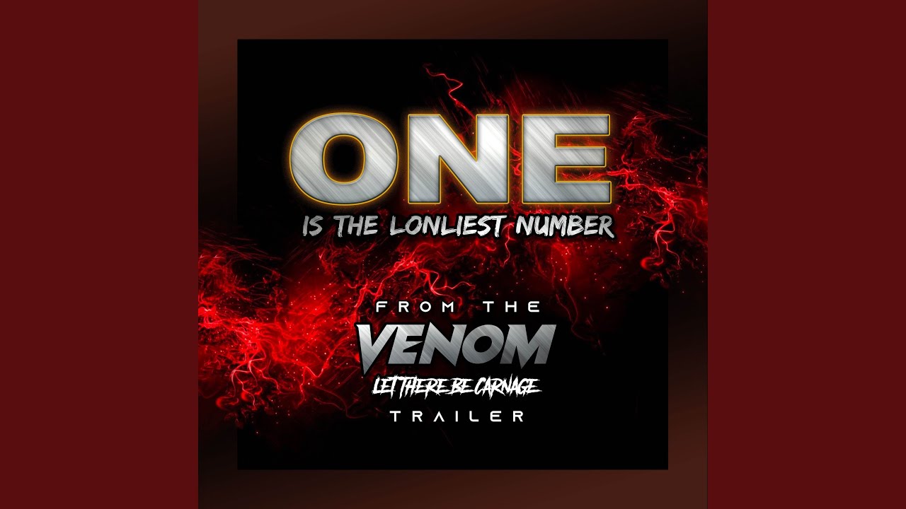 One Is The Lonliest Number (From the 'Venom: Let There Be Carnage' Trailer)